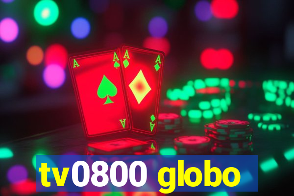 tv0800 globo
